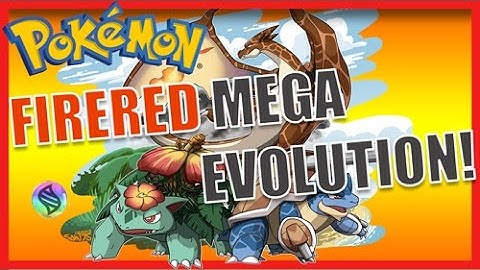 Pokemon FireRed Mega Evolution!!! FINALLY!