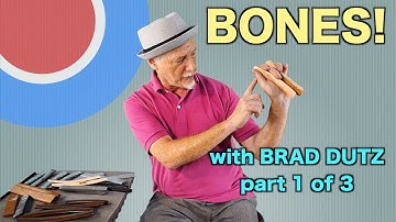 BONES with Brad Dutz - Part 1 of 3