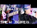Alice In Chains - Them Bones Cover by Dan