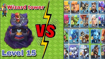 Max Wizard Tower VS All Troops | Clash of clans | Max wizard tower vs all max troops.