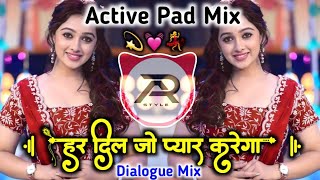 हर दिल जो प्यार करेगा Dj Song || Har Dil Jo Pyar Karega Dj Song Active Pad Mix || AR STYLE