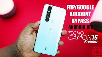 Tecno Camon 15 Premier CD8J FRP/Google Account Bypass 2021 -Android 10Q