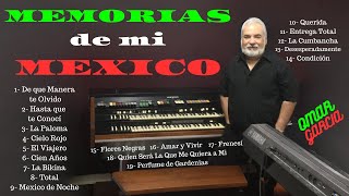 MEMORIAS DE MI MEXICO - HAMMOND X66 - OMAR GARCIA - INSTRUMENTAL MUSIC