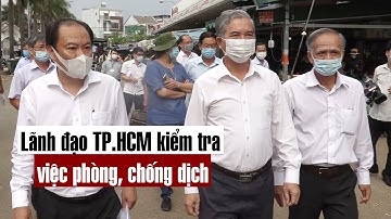 Lãnh đạo TP.HCM kiểm tra công tác phòng dịch COVID-19 - PLO