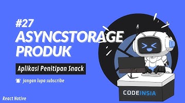 Tutorial Cara Membuat Aplikasi Penitipan Snack – AsyncStorage Produk#27 [React Native]