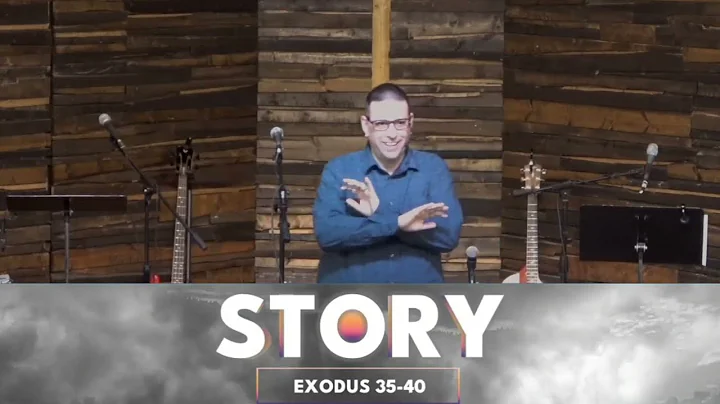 STORY (EXODUS 35-40)