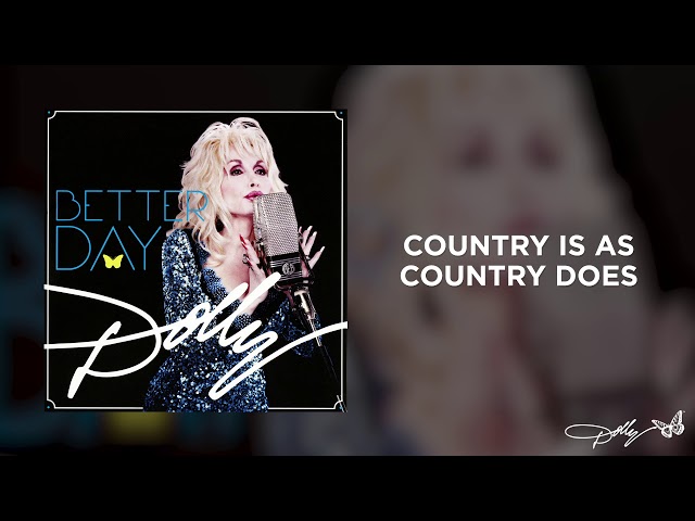 Dolly Parton - Country Is As Country Does
