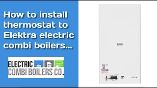 How to install room thermostat - Elektra Electric Combi Boilers (Fiamma)