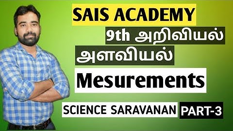 9th SCIENCE MEASUREMENTS | அளவியல்- PART-3 | @SAIS ACADEMY  | SCIENCE SARAVANAN SIR