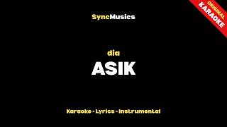 dia - ASIK | Karaoke - Lirik - Instrumental
