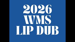 2026 WMS Lip Dub