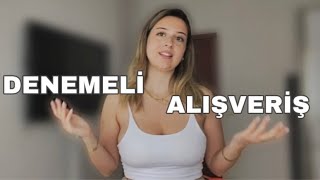 UZUN ZAMAN SONRA DENEMELİ ALIŞVERİŞ! 🛍️