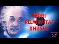 Cara Mudah Memahami Teori Relativitas Khusus (Relativitas Albert Einstein)