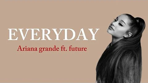 Ariana Grande ft future - Everyday (lyrics) | lirik terjemahan Indonesia