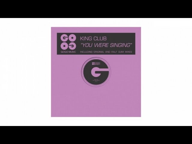 King Club - You Were Singing