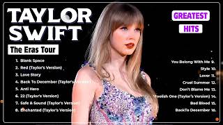 TAYLOR SWIFT Greatest Hits 2024 - TAYLOR SWIFT THE ERAS TOUR 2024