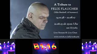 Live Stream mit DJ Jolly : A Tribute to Felix Flaucher (6. Todestag am 22.08.23) - Silke Bischoff