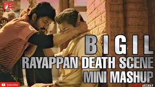 Bigil - Rayappan Death Scene - Mini Mashup Pokkiri Akshay Paemediaworks