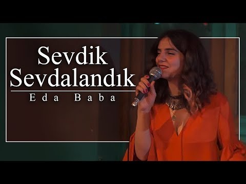 Eda Baba - Sevdik Sevdalandık