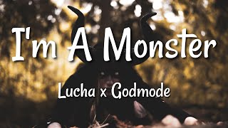 Lucha x Godmode - I'm A Monster (Lyrics)