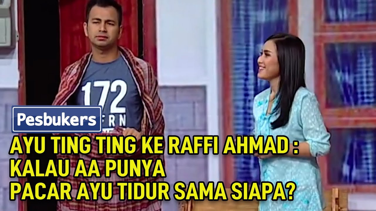 Ayu Ting Ting ke Raffi Ahmad : Kalau Aa Punya Pacar Ayu Tidur Sama Siapa?