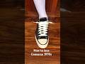 How to lace Converse Chuck Taylor 1970s#sneakers #converse #converse1970s#1970s