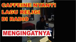 CAFFEINE - MENGINGATNYA (LAGU RELIGI) | LIVE ACOUSTIC