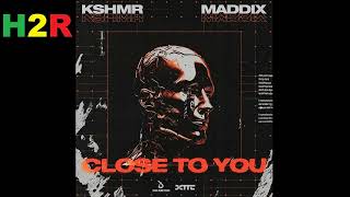 KSHMR, Maddix - Close To You (Extended Mix) Techno Resimi