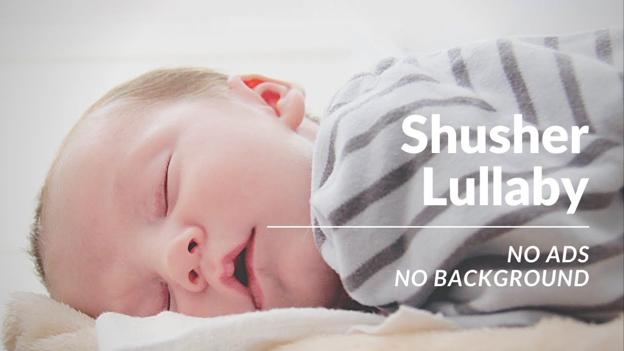 Shusher Lullaby Shhh Sound to Put a Baby to Sleep White Noise