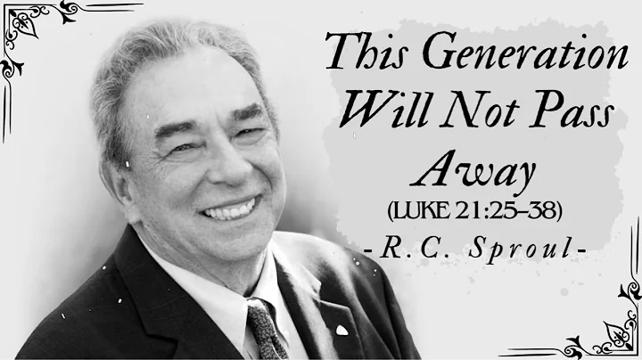 This Generation Will Not Pass Away (Luke 2125–38) - R.C. Sproul Message