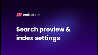 New search preview and revamped index settings