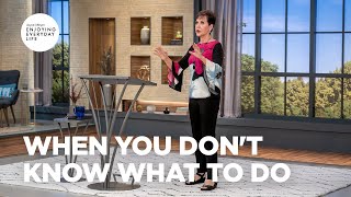When You Don't Know What to Do | Joyce Meyer | Enjoying Everyday Life