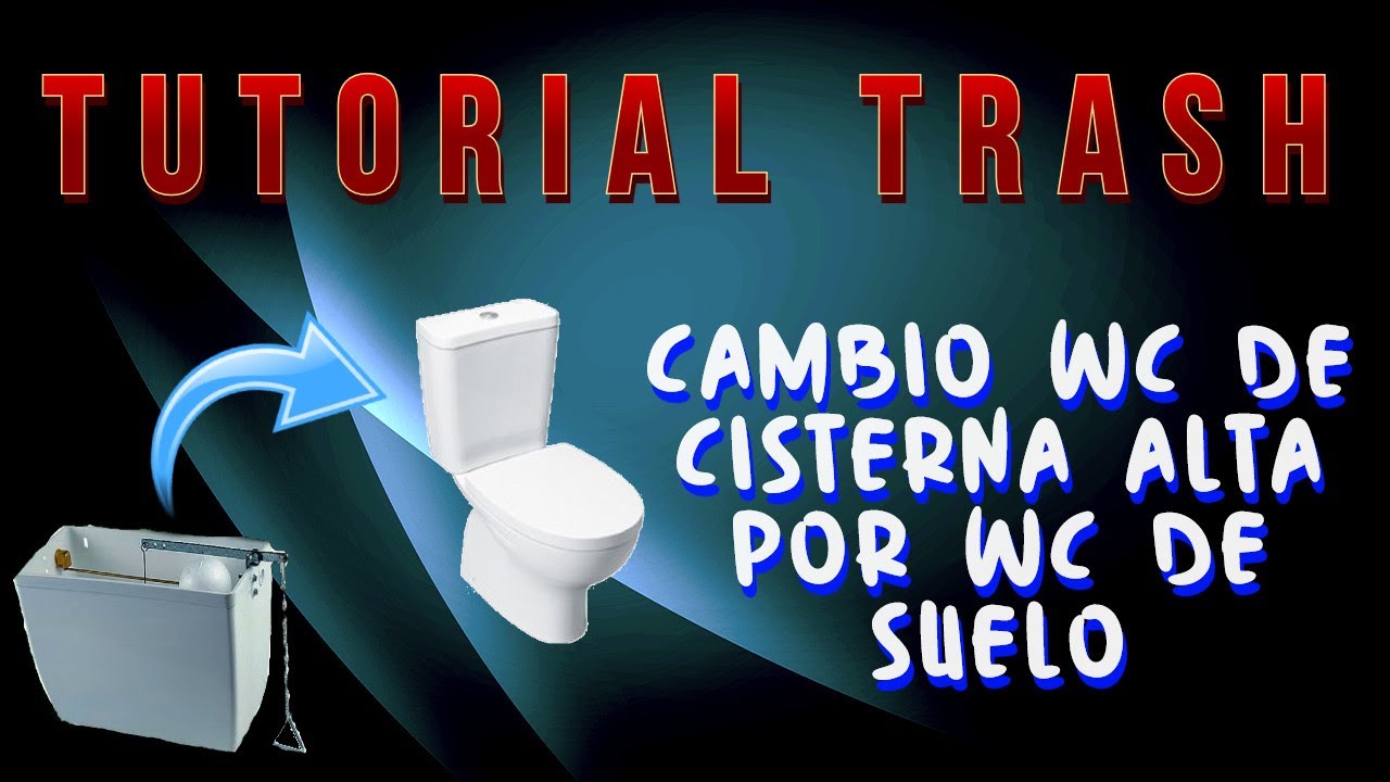 Como cambiar un wc de cisterna alta por un wc de suelo 