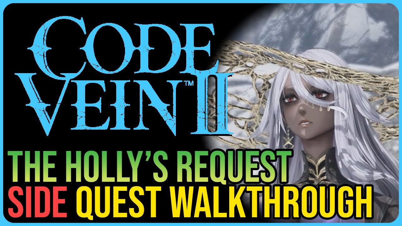 Holly’s Request – Code Vein 2