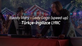 Bloody Mary - Lady Gaga (speed up) Lyric Türkçe-İngilizce