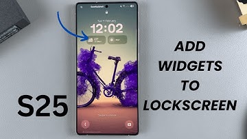 How To Add Widgets To Lock Screen Of Samsung Galaxy S25/S25 Ultra