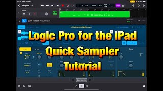 Logic Pro  Quick Sampler Walkthrough Tutorial & Demo for the iPad