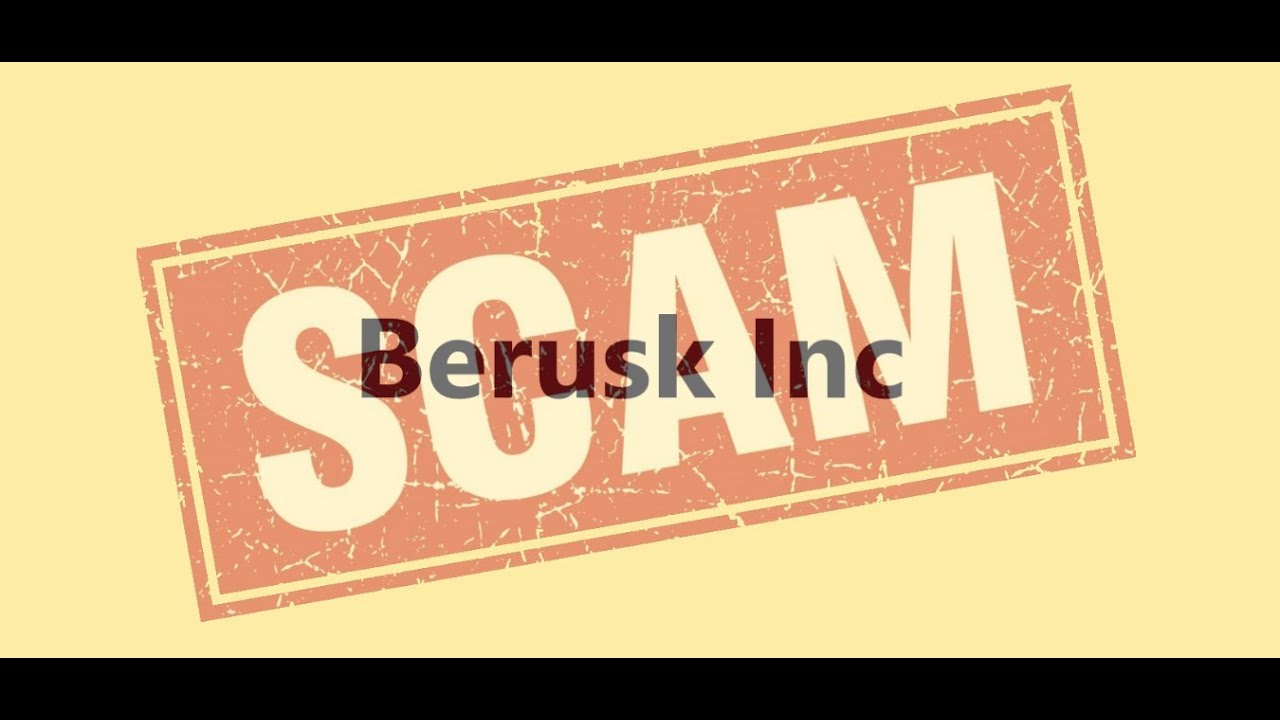 Berusk Inc. is it a scam or legit company? YouTube