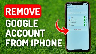 How to Remove Google Account From iPhone - Full Guide