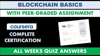 Blockchain Basics - Coursera | All Weeks Quiz Answers | With Peer-Graded Assignment