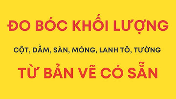 Đo bóc khối lượng Cột, Dầm, Sàn, Tường, Móng, Lanh tô từ bản vẽ có sẵn xuất EXCEL #sxcad