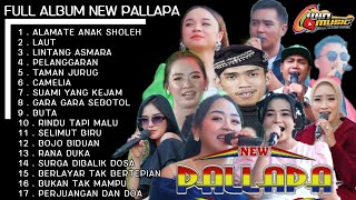 FULL ALBUM NEW PALLAPA TERBARU 2023 - alamate anak sholeh - laut - lintang asmara - pelanggaran