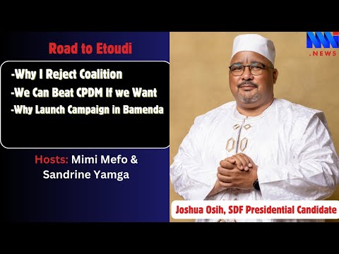 SDF S Joshua Osih Faces Cameroonians