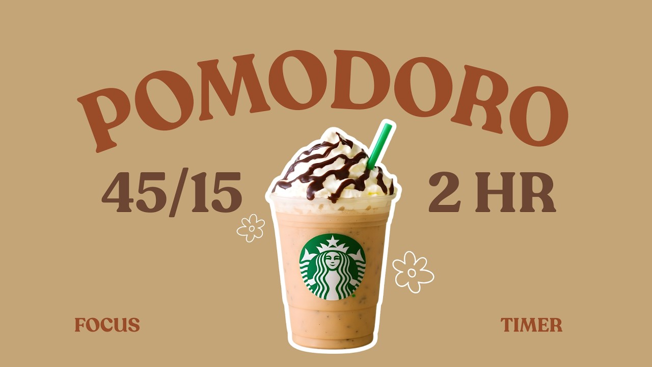 2-Hour 45/15 Pomodoro Timer 🧋 Mocha Frappuccino Study Focus | Warm Lofi | Strong | Classroom Music