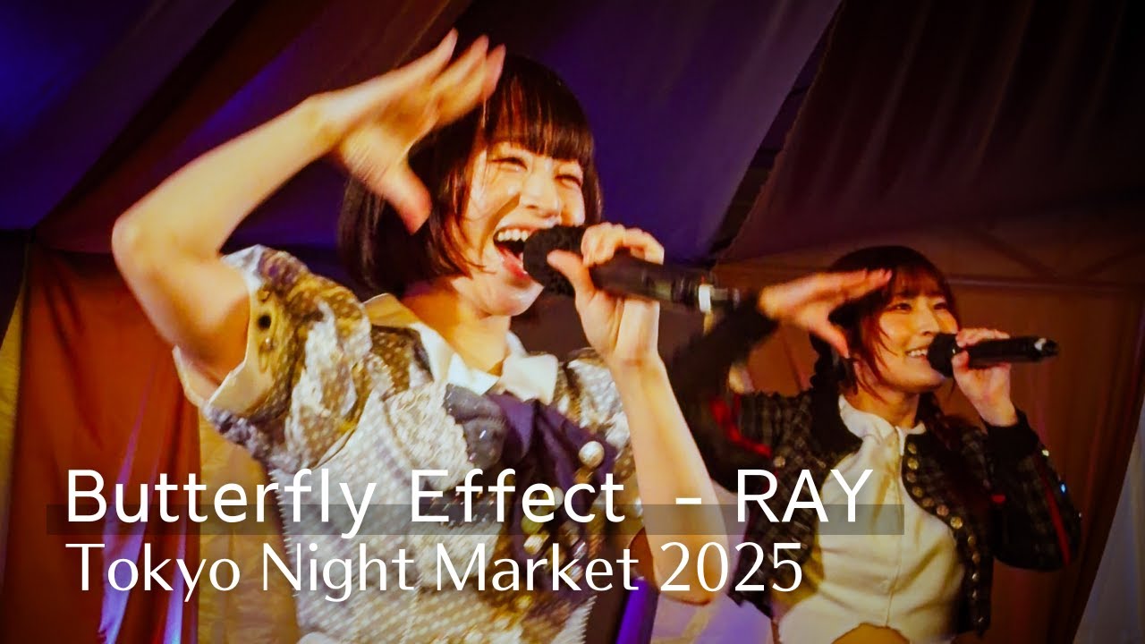 RAY – “Butterfly Effect”  | Tokyo Night Market 2025 | レイ「バタフライエフェクト」｜東京ナイトマーケット 2025｜アイドル