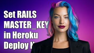 How to Set RAILS_MASTER_KEY in Heroku for Rails Deployment Success How to Set RAILS_MASTER_KEY in Heroku for Rails Deployment Success