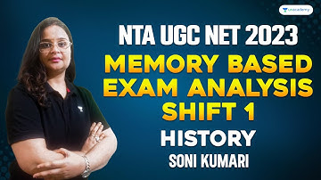 Memory Based Exam Analysis NTA UGC NET 2023 History Shift 1 | Soni Kumari | Unacademy