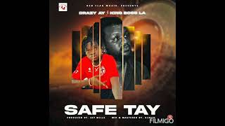 SAFE TAY___ DRAZY AY ft KING BOSS LA.(Official Audio )