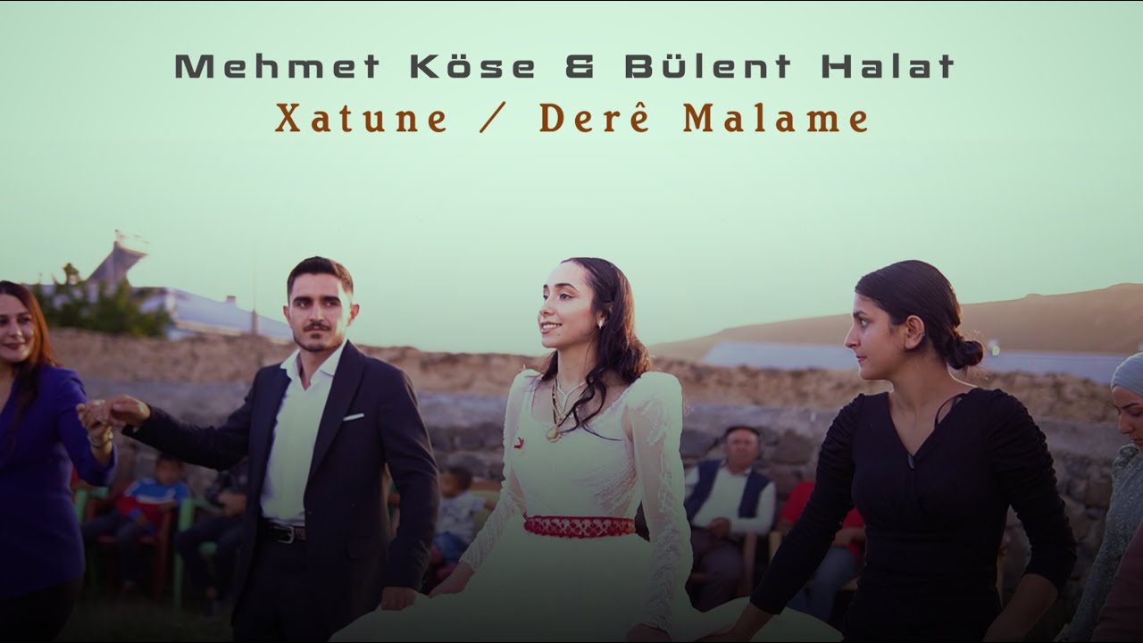 Mehmet Köse & Bülent Halat - Xatune  /  Derê Malame ( Çağın Ailesinin Düğün Töreni )