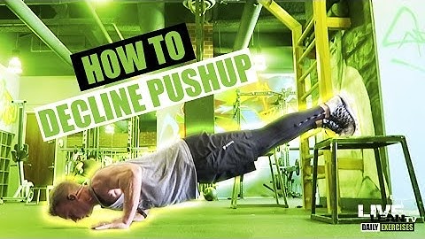 How To Do A Decline Push Up | Exercise Demonstration Video and Guide